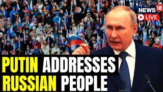 Putin Speech LIVE | Vladimir Putin Attends Mega A Rally In Moscow | Russia News LIVE | News18 LIVE