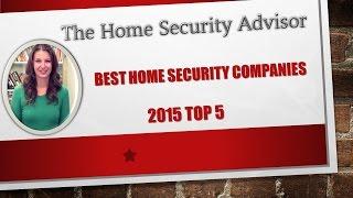 Best Home Security Companies of 2015- HSA Top 5!