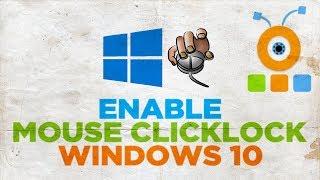 How to Enable Mouse ClickLock in Windows 10 | How to Turn On Mouse Click Lock in Windows 10