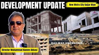 New Metro City Gujjar Khan | Updates from Project Director Muhammad Naeem Abbasi!