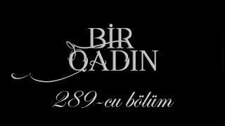 Bir Qadın (289-cu bölüm)