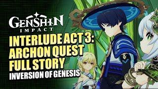 Inversion Of Genesis Full Story HD | Archon Quest Interlude Chapter: Act III | Genshin Impact 3.3