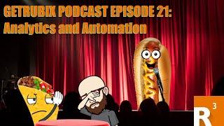 The GetRubix PODCAST - Episode 21: Analytics and Automation