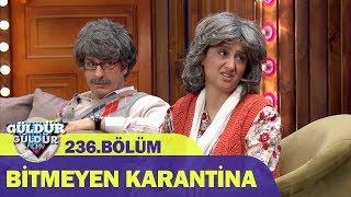 Bitmeyen Karantina - Güldür Güldür Show 236.Bölüm