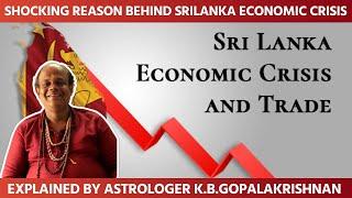 Shocking Reason behind Srilanka Economic crisis Explained by Astrologer K.B.Gopalakrishnan#astrology