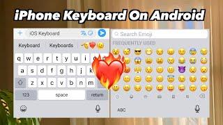 How To Have Iphone Keyboard On Android ||How To Install Iphone Keyboard With IOS Emojis + IOS Fonts