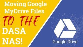 Back Up Google MyDrive Files to Network Attached Storage