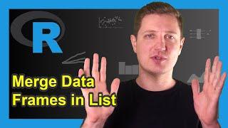 R Merge Multiple Data Frames in List (2 Examples) | Base R vs. tidyverse