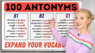 100 IMPORTANT Antonyms in English (B1 B2 and C1 Level Vocabulary)