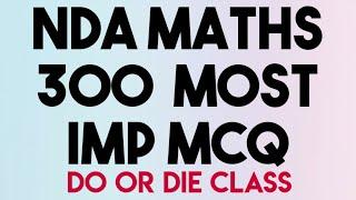 NDA COMPLETE MATHS MARATHON | TOP 300 QUESTIONS |