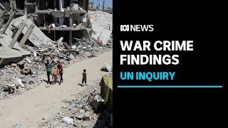 UN inquiry finds both Hamas and Israel responsible for war crimes | ABC News