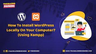 How To Install WordPress Locally On Your Computer? (Using Xampp) - 2023