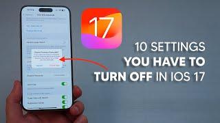 10 Settings You Have To TURN OFF in iOS 17!