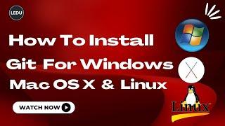How To Install Git For Windows, Mac OS X & Linux | #git #programming