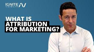 What is Attribution for Marketing?
