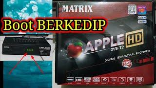 CARA MEMPERBAIKI SET TOP BOX MATRIX HANYA TAMPIL TULISAN BOOT BERKEDIP