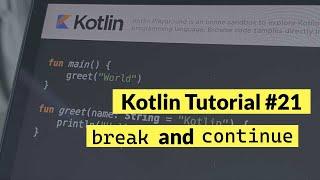 Kotlin Tutorial #21: Using break and continue