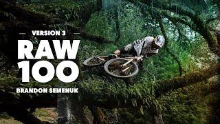 Brandon Semenuk Does It Again | RAW 100 | Version 3