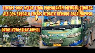 Lintas sore kelok 5 bersama Als 394 Srigala lintas menuju sibolga dibalik kemudi Raja Naposo joss