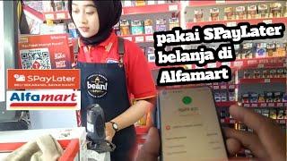 Cara pakai SPayLater belanja di Alfamart