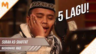 5 LAGU! Tilawah Surah As-Shaffat 114 | Nashoikhul 'Ibad