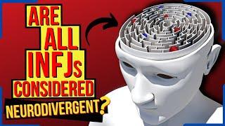 Are All INFJs Considered 'Neurodivergent'?