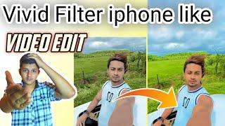 Vivid filter add vn application | edit video like iphone | vivid iphone filter in android