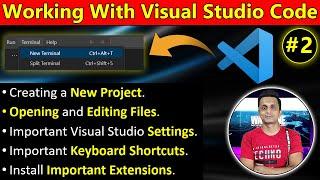 Create Project, Open and Edit File, Important Settings, Keyboard Shortcuts and Extensions in VS Code