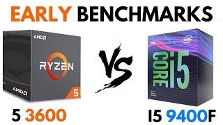 Ryzen 5 3600 vs i5 9400F [EARLY] | i5 9400F vs Ryzen 5 3600 | Ryzen 5 3600 EARLY BENCHMARKS