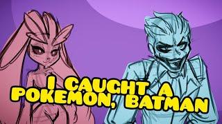 Joker Caught a Pokemon (Animatic)