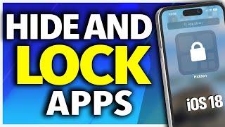 How To Lock, Hide, and Unhide iPhone Apps on iOS 18