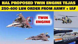 Indian Defence News: HAL Proposed Twin engine Tejas,Army & IAF planning to get 400+ LUH,Brahmos like