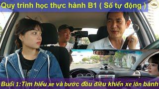 Buổi 1 : Tìm hiểu xe và bước đầu điều khiển xe lăn bánh. Quy trình học thực hành B1 ( số tự động ).