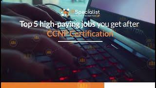 Top 5 high paying jobs you can do after CCNP Certification.