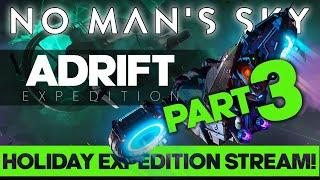 Adrift Expedition Redux PART 3 FINALE!  |  No Man's Sky 2024