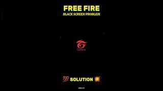 FREE FIRE BLACK SCREEN PROBLEM || HOW TO SOLVE BLACK SCREEN PROBLEM IN FREE FIRE #shorts #freefire