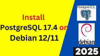 Install & Configure PostgreSQL 17.4 on Debian 12/11 Like a PRO!  (Step-by-Step Guide) ] 2025