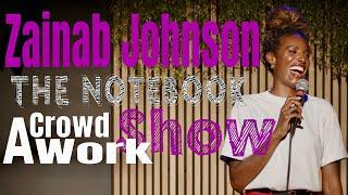 Zainab Johnson Crowd Work Show “The Notebook” (FULL)