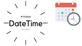 DateTime Module in Python | Pytz | 2020 |
