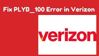 How to Fix PLYB 100 Error in Verizon | Resolve Verizon Outage | Verizon  Fios Customer Service