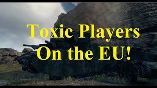 Toxic Players On the EU! (Wot Addict Global) (7 of 30)