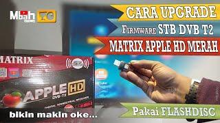 Cara Update Software STB Matrix Apple - Firmware Matrix Apple HD Merah DVB T2 Terbaru