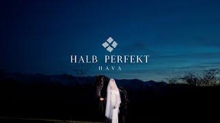 HAVA - HALB PERFEKT (Official Video)