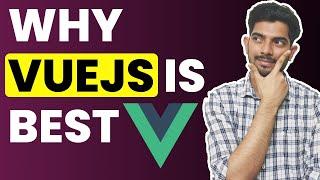 Why You Need to Learn Vue.js | Explained in Easy Way