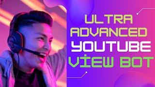 Ultra Advanced Youtube Video View Bot - Best of Youtube Search Traffic Bot - High Profit + Rank Up