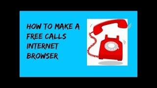 How to make free call with internet !! Make Free Calls To Any Country With Web Browser