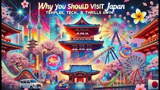 Why You Should Visit Japan: Temples, Tech, and Thrills Await!