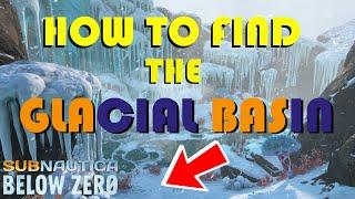 Subnautica Below Zero how to find the Glacial Basin