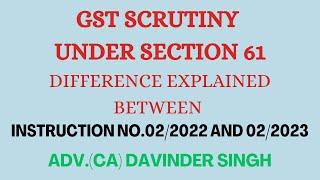 GST instruction No.02/2022 & 02/2023 ..difference.. GST Scrutiny notice u/s 61 via ASMT-10.