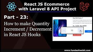 ReactJS Ecom Part 23: How to make Quantity Increment Decrement in React JS using Hooks